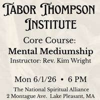 TTI Core Course: Mental Mediumship with Rev. Kim Wright