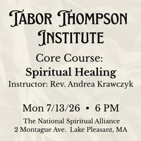 TTI Core Course: Spiritual Healing with Rev. Andrea Krawczyk