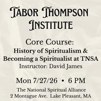 TTI Core Course: History of Spiritualism & Being a Spiritual
