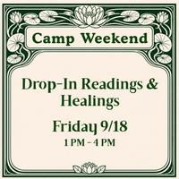 Camp Weekend: Drop-In Readings & Healings