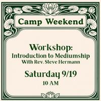 Camp Weekend: Introduction to Mediumship