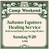 Camp Weekend: Autumn Equinox Healing Service